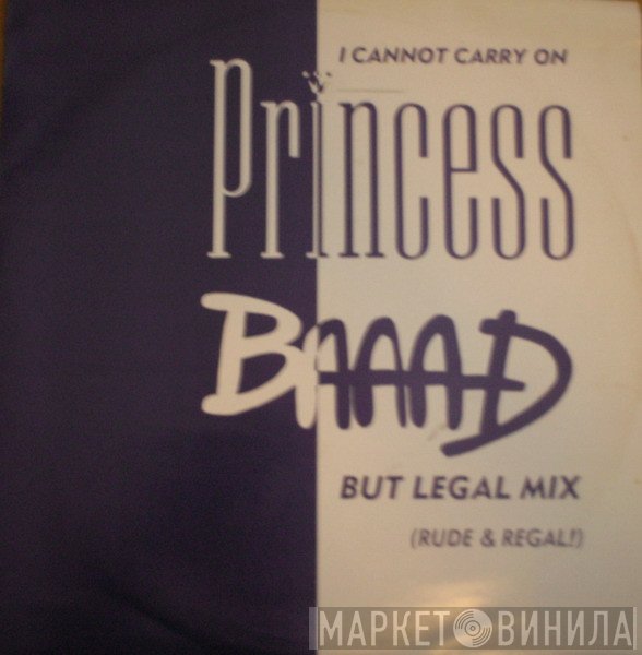 Princess - I Cannot Carry On