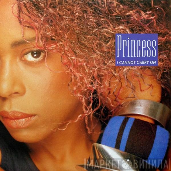 Princess  - I Cannot Carry On