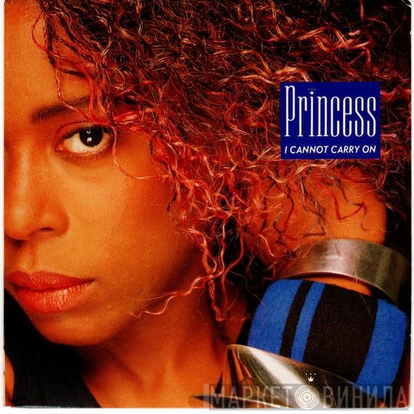 Princess  - I Cannot Carry On