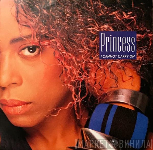 Princess  - I Cannot Carry On