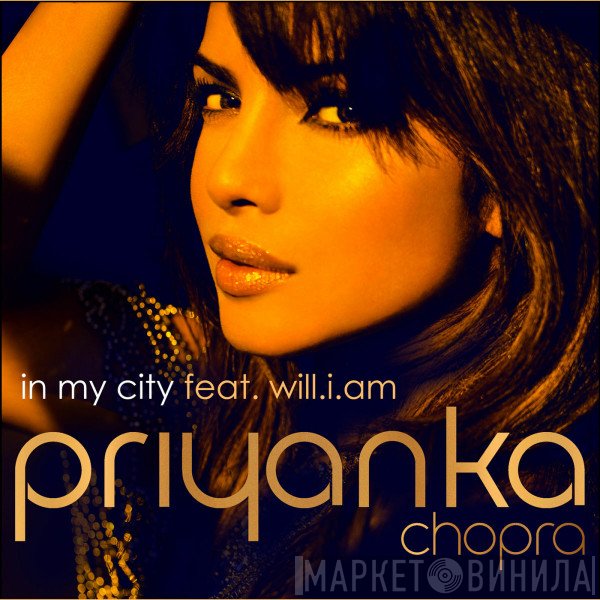 Priyanka Chopra Feat. Will I Am  - In My City