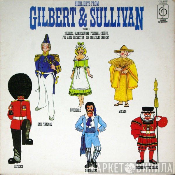 Pro Arte Orchestra Of London, Gilbert & Sullivan, Sir Malcolm Sargent, Glyndebourne Festival Chorus - Highlights From Gilbert & Sullivan Volume 3