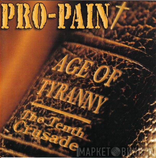 Pro-Pain - Age Of Tyranny - The Tenth Crusade