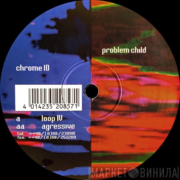 Problem Child  - Loop IV / Agressive