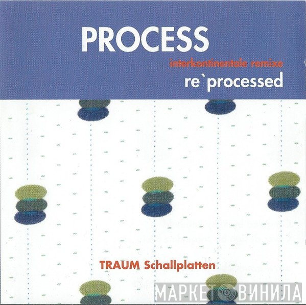 Process  - Re'Processed - Interkontinentale Remixe