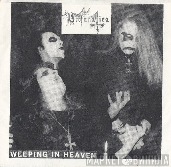 Profanatica  - Weeping In Heaven