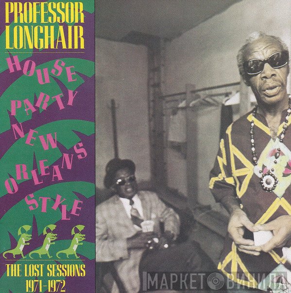 Professor Longhair - House Party New Orleans Style -The Lost Sessions 1971-1972