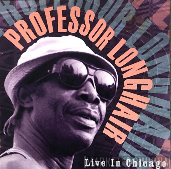 Professor Longhair  - Live In Chicago