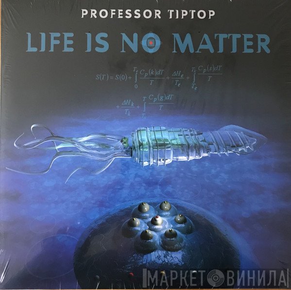 Professor Tip Top - Life Is No Matter