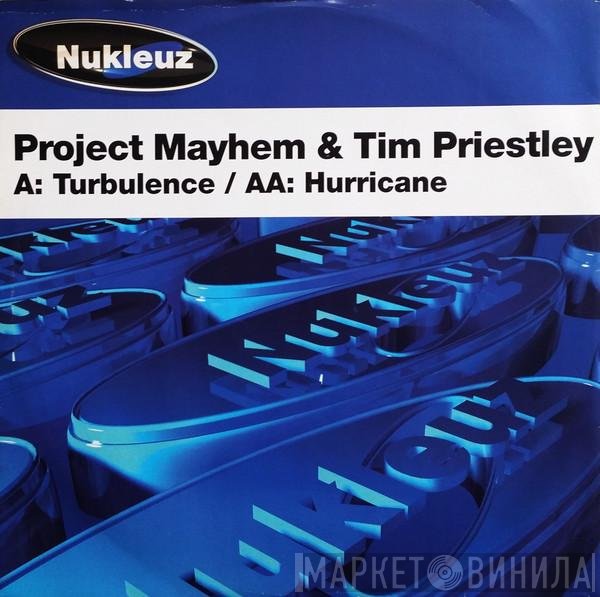 Project Mayhem, Tim Priestley - Turbulence / Hurricane