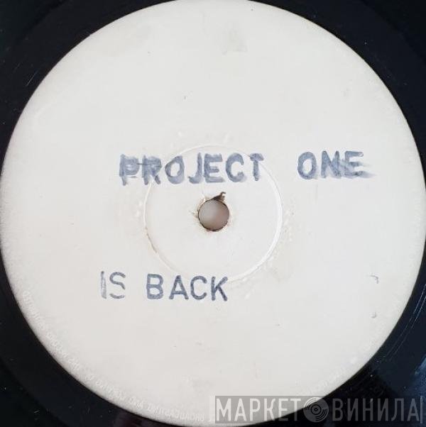 Project One  - Project One Are Back