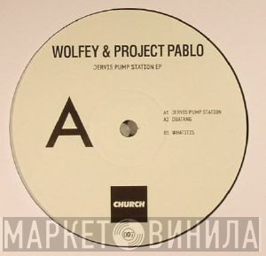 Project Pablo, Wolfey - Jervis Pump Station Ep