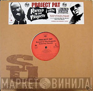 Project Pat  - Raised In The Projects