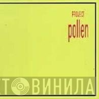 Project Pollen  - Project Pollen