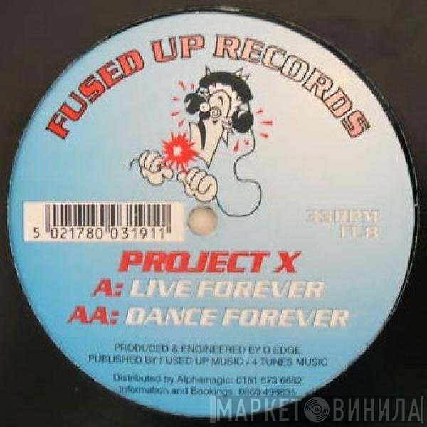Project X  - Live Forever / Dance Forever