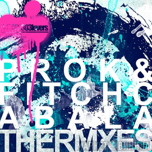 Prok & Fitch  - Cabala (The Rmxes)