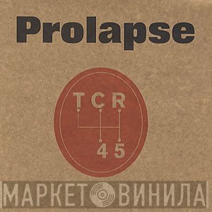 Prolapse  - T.C.R.