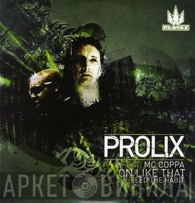 Prolix, MC Coppa - On Like That / Feed The Habit