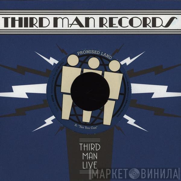 Promised Land  - Yes You Can (Live At Third Man)