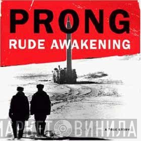 Prong  - Rude Awakening