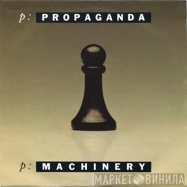 Propaganda - p: Machinery