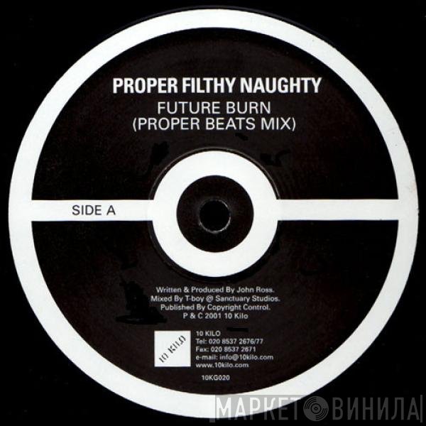Proper Filthy Naughty - Future Burn