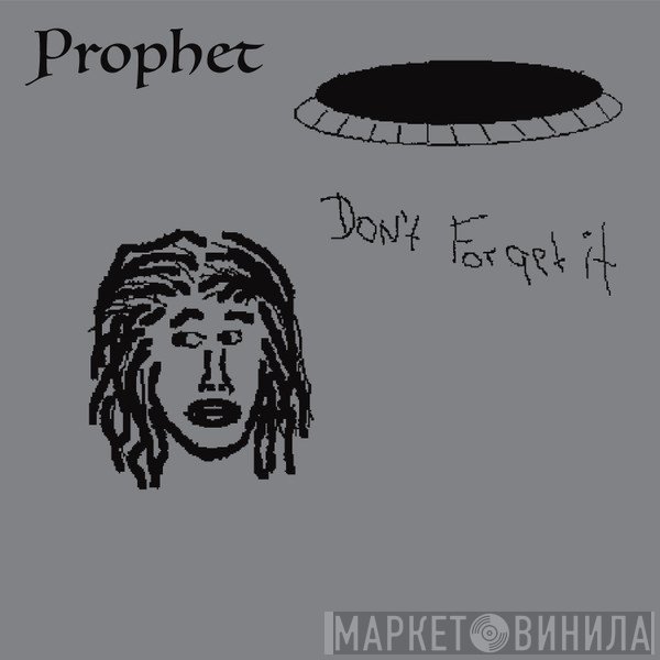 Prophet  - Don't Forget It