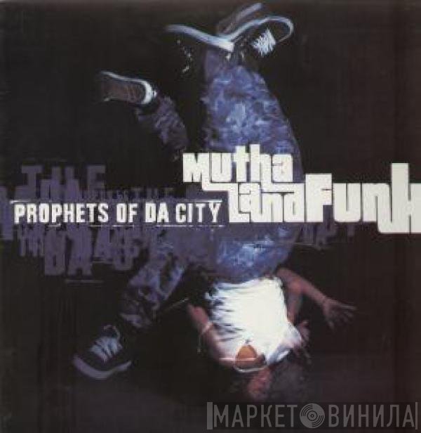 Prophets Of Da City - Mutha Land Funk