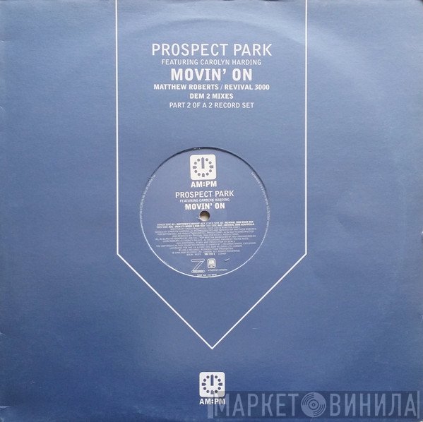 Prospect Park, Carolyn Harding - Movin' On (Matthew Roberts / Revival 3000 / Dem 2 Mixes)