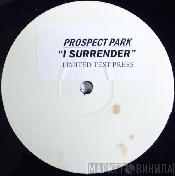 Prospect Park  - I Surrender