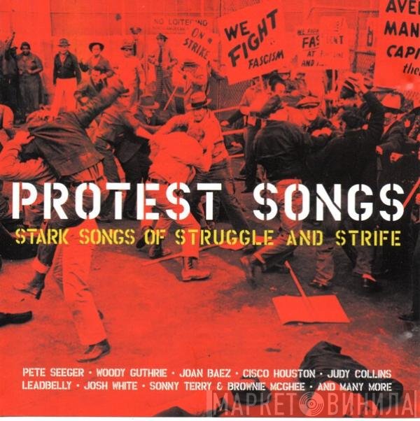  - Protest Songs - Stark Songs Of Struggle And Strife
