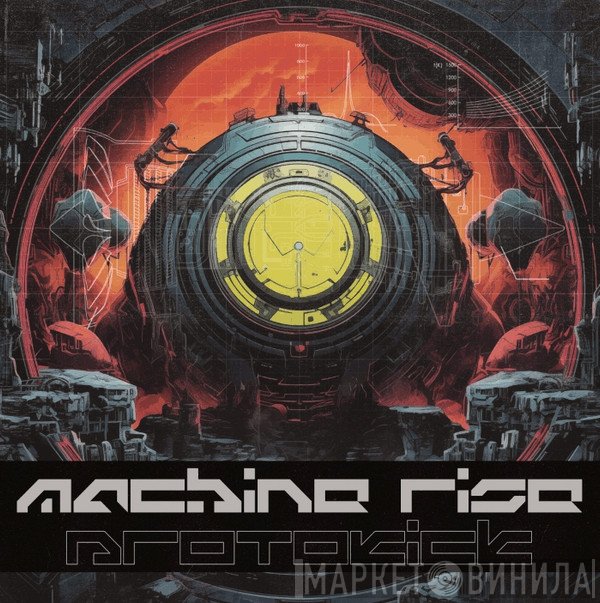 Protokick - Machine Rise 001