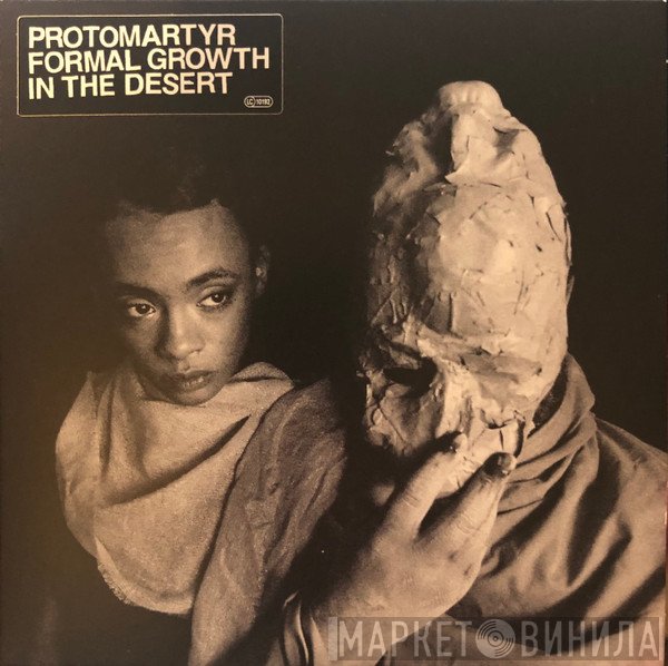 Protomartyr  - Formal Growth In The Desert