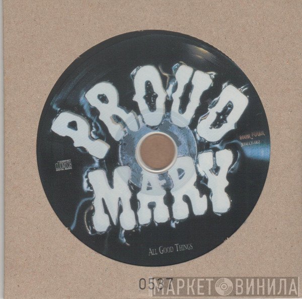 Proud Mary - All Good Things