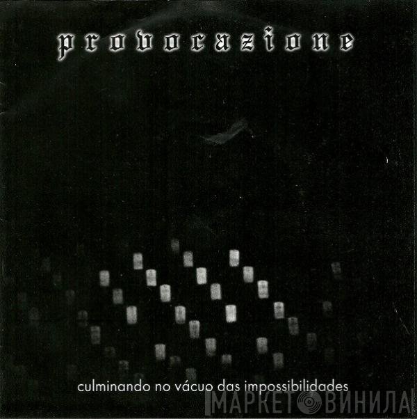 Provocazione - Culminando No Vácuo Das Impossibilidades