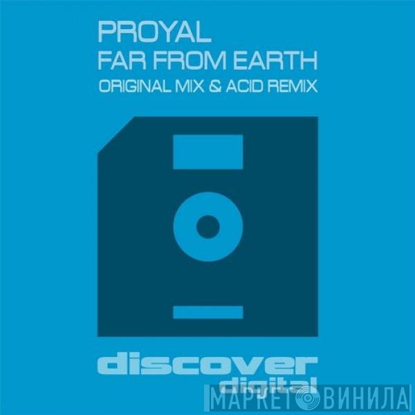 Proyal  - Far From Earth