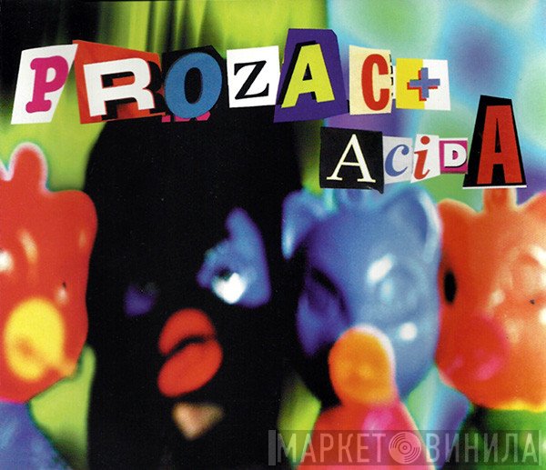 Prozac +  - Acida