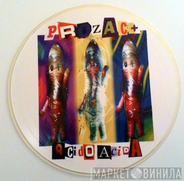 Prozac +  - Acido Acida