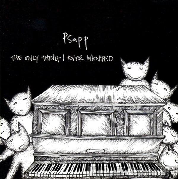 Psapp - The Only Thing I Ever Wanted