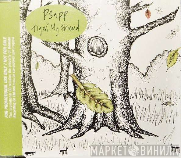 Psapp - Tiger, My Friend