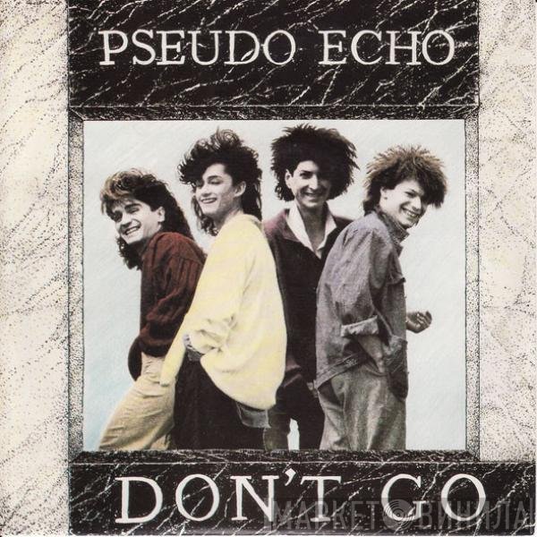 Pseudo Echo  - Don't Go