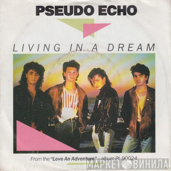 Pseudo Echo  - Living In A Dream