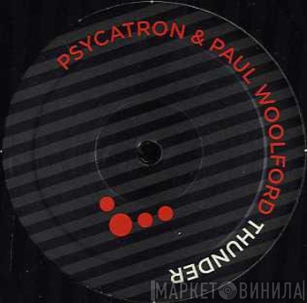 Psycatron & Paul Woolford  - Thunder