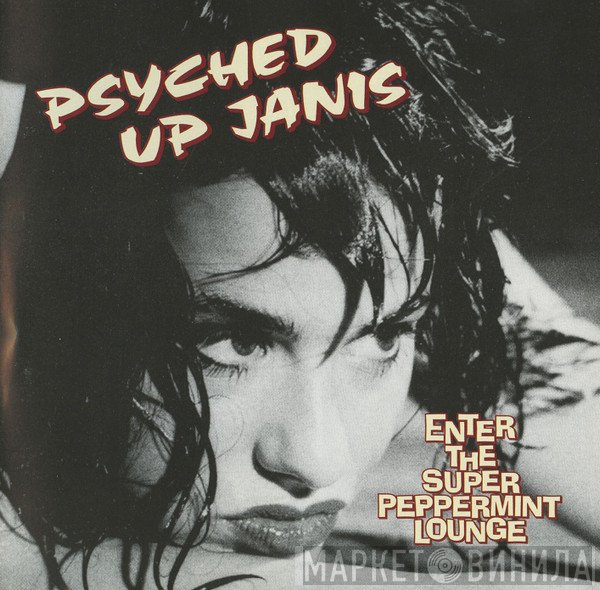 Psyched Up Janis - Enter The Super Peppermint Lounge
