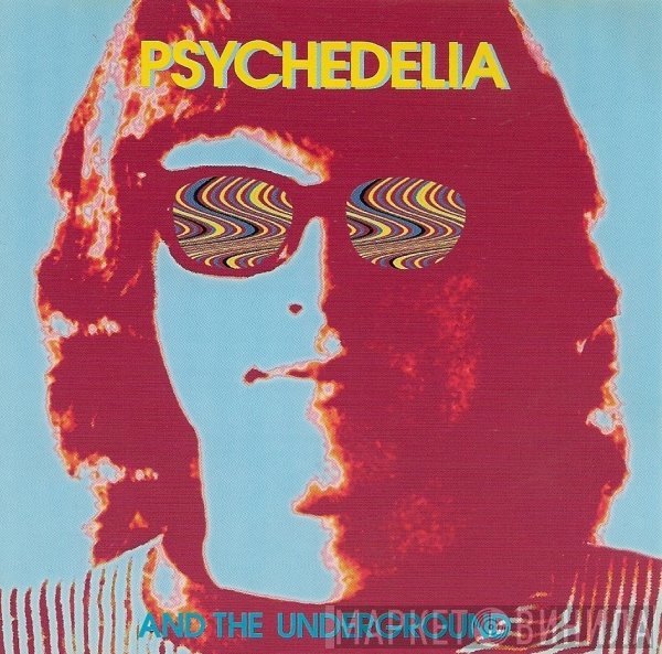  - Psychedelia And The Underground