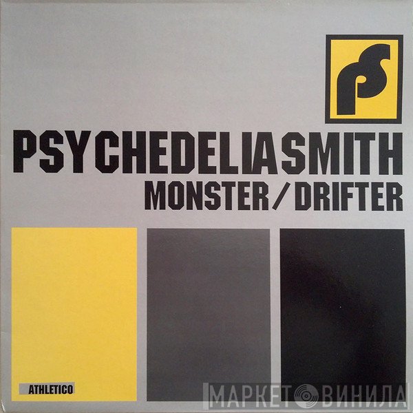 Psychedeliasmith - Monster / Drifter