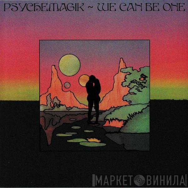 Psychemagik Feat. Quinn Luke  - We Can Be One
