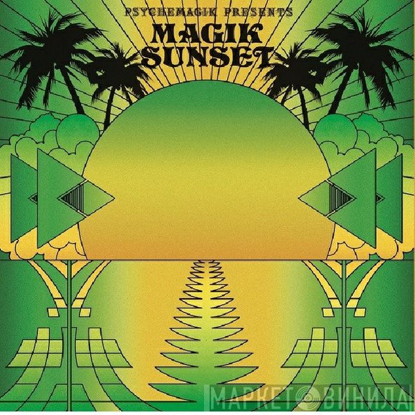 Psychemagik  - Magik Sunset Part 2