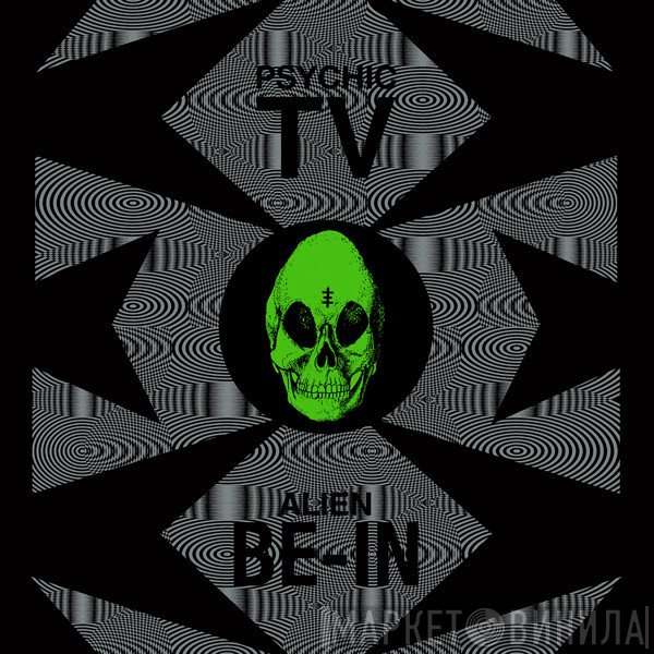 Psychic TV  - Alien Be-In