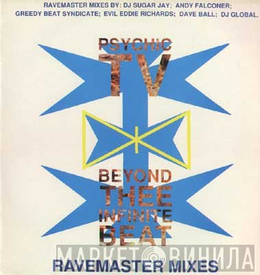 Psychic TV - Beyond Thee Infinite Beat (Ravemaster Mixes)